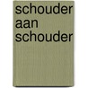 Schouder aan schouder by Ronald Giphart