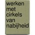 Werken met Cirkels van Nabijheid