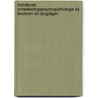 Handboek ontwikkelingspsychopathologie bij kinderen en jeugdigen by Jakop Rigter