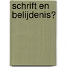 Schrift en Belijdenis? by Harold Grevers
