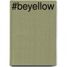 #beyellow by Emilie Depuydt