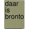 Daar is Bronto door Pierre Gemme