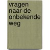 Vragen naar de onbekende weg door Annemarie Mars