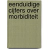Eenduidige cijfers over morbiditeit by R. Poos