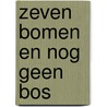 Zeven bomen en nog geen bos by Dietske Geerlings