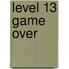Level 13 Game over by Esther van Lieshout