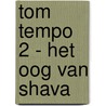 Tom Tempo 2 - Het oog van Shava by Edward De Rop