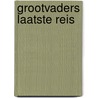 Grootvaders laatste reis by Elisabeth Bierens de Haan-Keuls