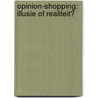 Opinion-shopping: illusie of realiteit? door J. de Muylder
