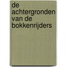 De achtergronden van de Bokkenrijders door Ruud Offermans