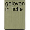 Geloven in fictie door Gerard van Es