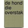 De hond die overstak door Jaap Krol