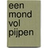 Een mond vol pijpen