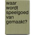 Waar wordt speelgoed van gemaakt?