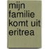Mijn familie komt uit Eritrea