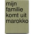 Mijn familie komt uit Marokko