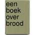 Een boek over brood