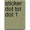 Sticker dot tot dot 1 door Onbekend