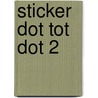 Sticker dot tot dot 2 door Onbekend