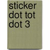 Sticker dot tot dot 3 door Onbekend