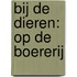 Bij de dieren: Op de boererij
