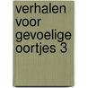 Verhalen voor gevoelige oortjes 3 by Wendy Janssens