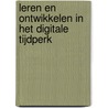 Leren en ontwikkelen in het digitale tijdperk by Nick van Dam