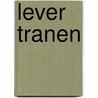 Lever tranen door Jennie Koffeman