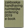 Zakboekje Handhaving Ruimtelijke Ordening 2019 E-book door Onbekend