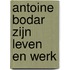 Antoine Bodar Zijn leven en werk
