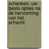 Schenken: uw beste opties na de hervorming van het erfrecht door Anne Meyus