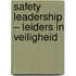 Safety Leadership – Leiders in veiligheid