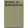 Dromen- en doelenplanner door Judith Noordzij