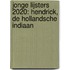 Jonge lijsters 2020: Hendrick, de Hollandsche indiaan