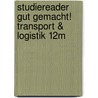 Studiereader Gut Gemacht! Transport & Logistik 12M by Silke Meijer