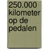250.000 kilometer op de pedalen