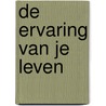 De ervaring van je Leven door Tamara Haagmans