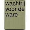 Wachtrij voor de Ware door Tamara Haagmans