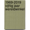 1969-2019 Vijftig jaar Wereldwinkel door Hans Grooten
