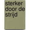 Sterker door de strijd by Sheila Van de wijngaard