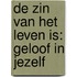 De zin van het leven is: geloof in jezelf