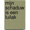 Mijn schaduw is een luilak by Merijn Ruis