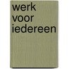 Werk voor iedereen door Tara Jibodh