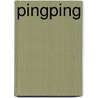 Pingping door MariëT. Meester