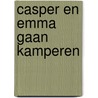 Casper en Emma gaan kamperen door Tor Age Bringsvaerd