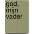 God, mijn Vader