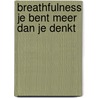 Breathfulness Je bent meer dan je denkt door Marco de Jager