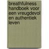 Breathfulness Handboek voor een vreugdevol en authentiek leven door Marco de Jager