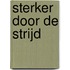 Sterker door de strijd
