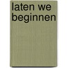 Laten we beginnen by Dominique Willaert